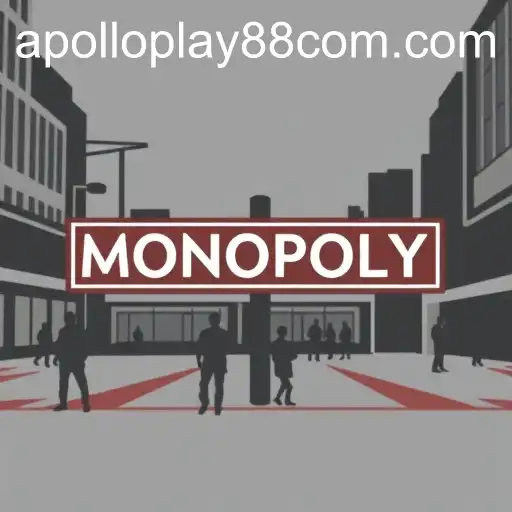 Exploring Monopoly and the Role of Apolloplay88